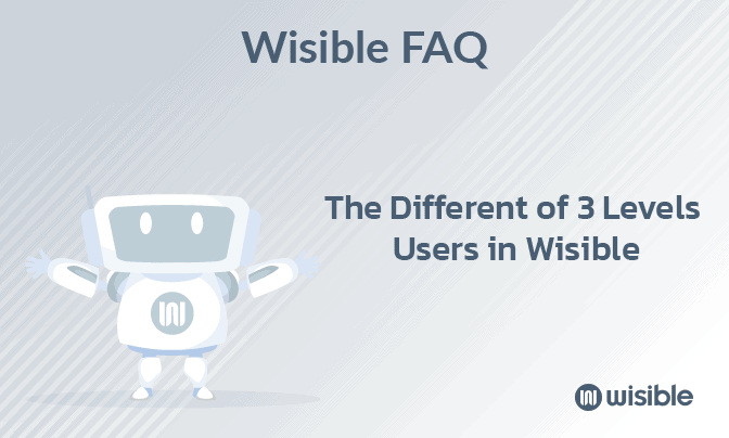 ความแตกต่างของระดับผู้ใช้งาน Wisible ทั้ง 3 ระดับ