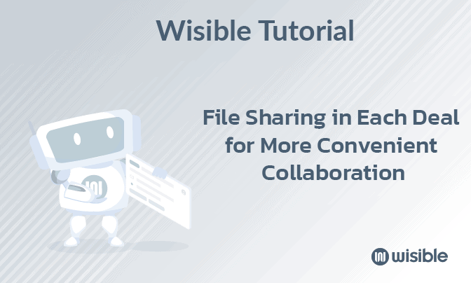 File Sharing in Each Deal for More Convenient Collaboration