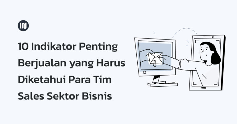 10 Indikator Penting Berjualan yang Harus Diketahui Para Tim Sales Sektor Bisnis