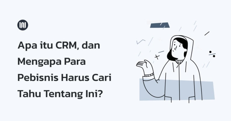 Apa itu Customer Relationship Management (CRM), dan Mengapa Para Pebisnis Harus Cari Tahu Tentang Ini?