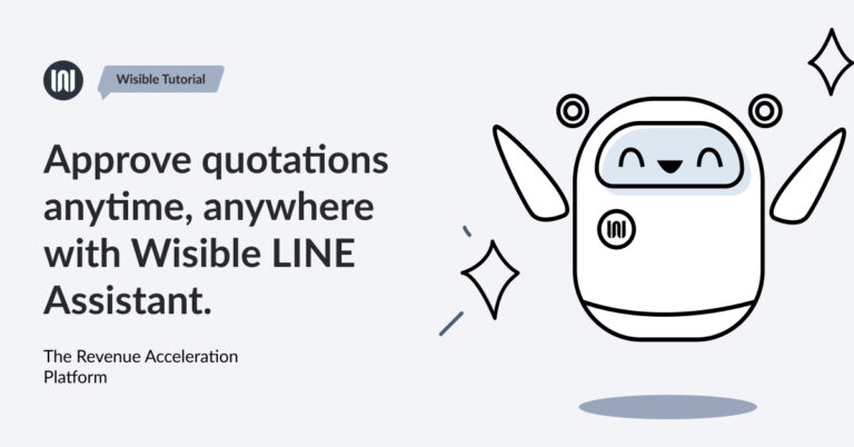 Approve quotations anytime, anywhere with Wisible LINE Assistant.