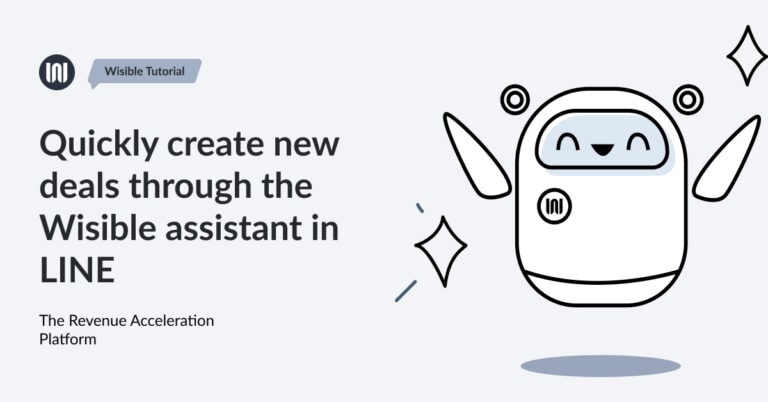 Quickly create new deals through the Wisible assistant in LINE