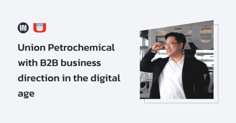 Union Petrochemical with B2B business direction in the digital age